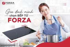 lựa chọn bếp từ Forza
